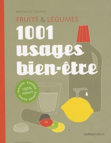1001 Usages Bien-être :Fruits et Légumes