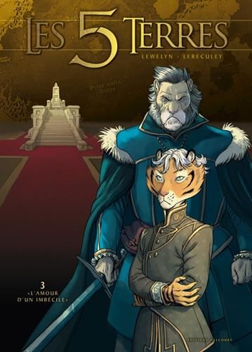 5 terres (Les) T.03 : L'amour d'un imbécile