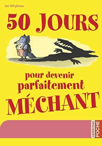 50 jours pour devenir parfaitement méchant