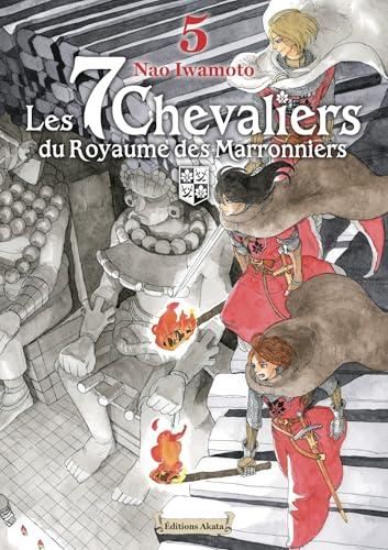 7 chevaliers du royaume des marronniers (Les) T.05