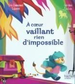 A coeur vaillant rien d'impossible