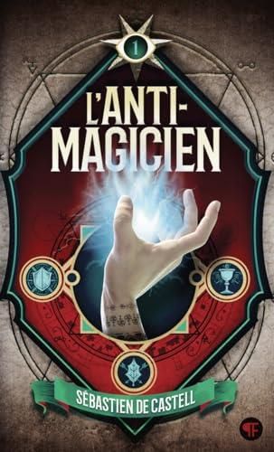 Anti-magicien (L') T.01 : L'anti-magicien