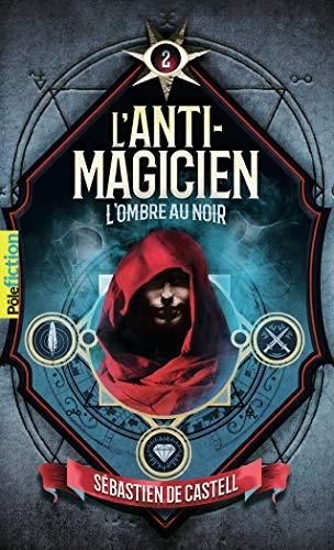 Anti-magicien (L') T.02 : L'ombre au noir