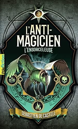 Anti-magicien (L') T.03 : L'ensorceleuse
