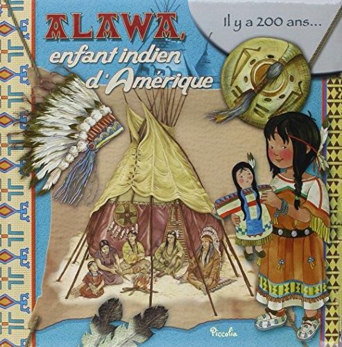 Au temps des/ alawa l'enfant indien d'Amérique
