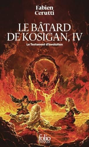 Bâtard de Kosigan (Le) T.04 : Le Testament d'involution