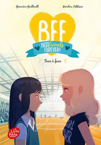 BFF, best friends forever ! T.02 : Face à face