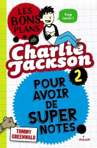 Bons plans de Charlie Jackson (Les) T.02 : Pour avoir de super notes