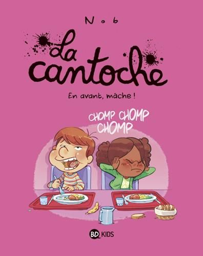Cantoche (La) T.05 : En avant, mâche !