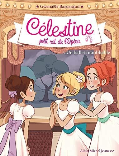 Célestine petit rat de l'Opéra T.03 : Un ballet inoubliable