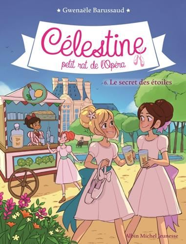 Célestine, petit rat de l'opéra T.06 : Le secret des étoiles