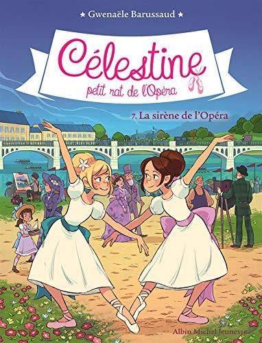 Célestine, petit rat de l'opéra T.07 : La sirène de l'opéra