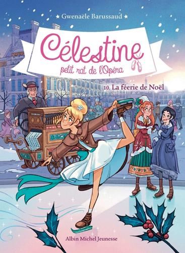 Célestine, petit rat de l'opéra T.10 : La féerie de Noël