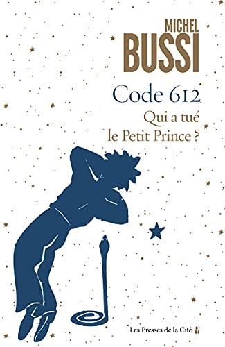 Code 612 Qui a tué le petit Prince