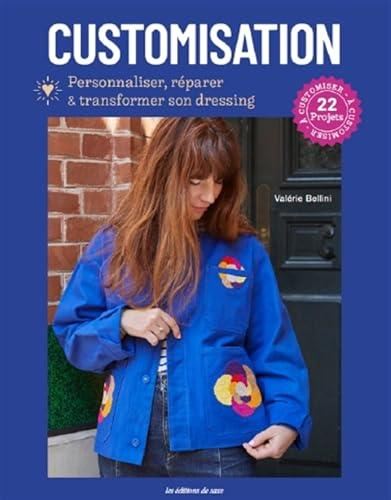 CUSTOMISATION: Personnaliser, réparer & transformer son dressing