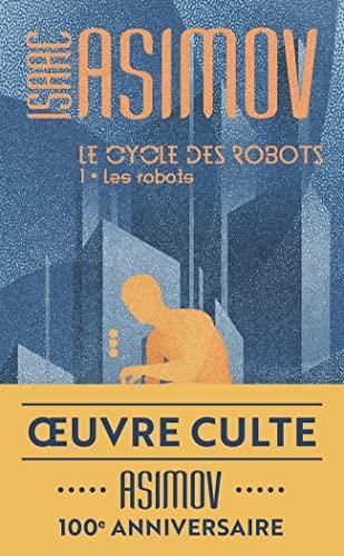 Cycle des robots (Le) T.01 : Les robots
