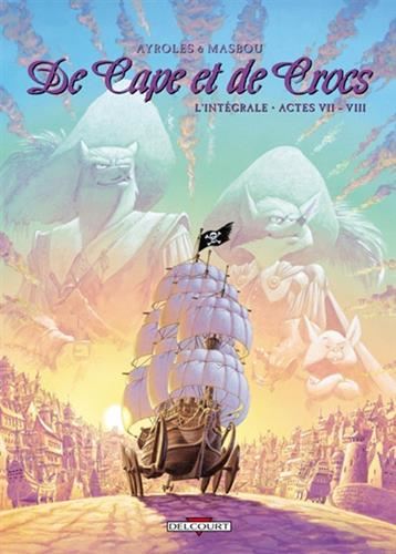 De cape et de crocs T. 07 - 08 : l'intégrale : De cape et de crocs Tome 7 - 8