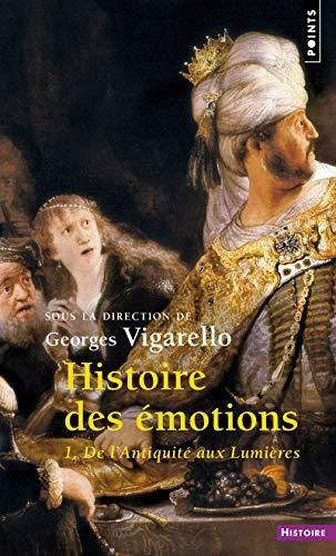 De l'Antiquité aux Lumières T.01 : Histoire des émotions