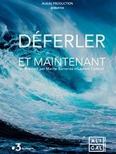 Déferler et maintenant !