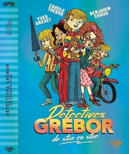 Détectives Grébor T.02 : Détectives Grébor de star en star
