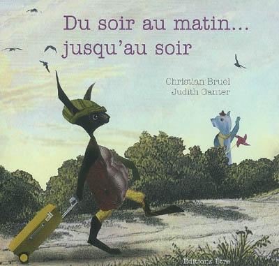 Du soir au matin, jusqu'au soir