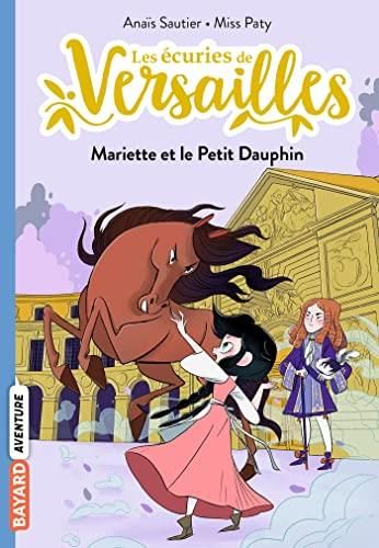 Ecuries de Versailles (Les) T.02 : Mariette et le Petit Dauphin