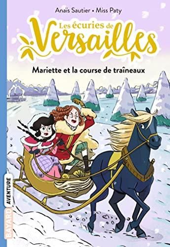 Ecuries de Versailles (Les) T.05 : Mariette et la course de traîneaux