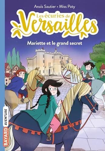 Ecuries de Versailles (Les) T.06 : Mariette et le grand secret