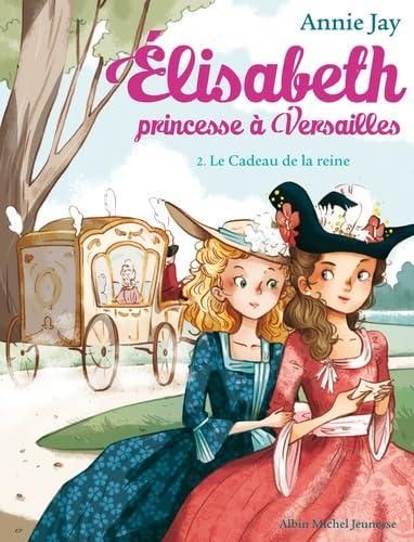 Élisabeth, princesse à Versailles T.02 : Le cadeau de la reine