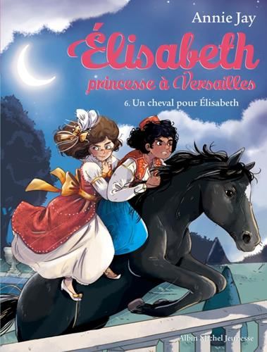 Élisabeth, princesse à Versailles T.06 : Un cheval pour Élisabeth