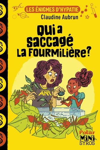 Enigmes d'Hypatie (Les) : Qui a saccagé la fourmilière ?