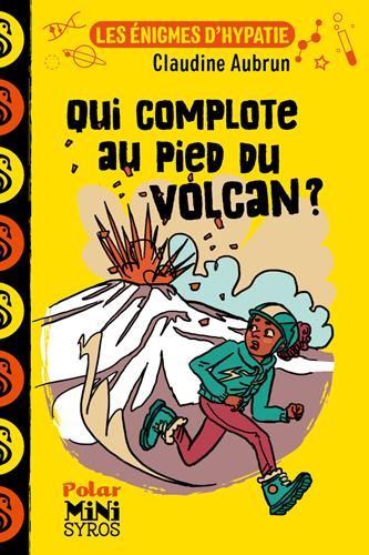 Enigmes d'Hypatie (Les) : Qui complote au pied du volcan ?