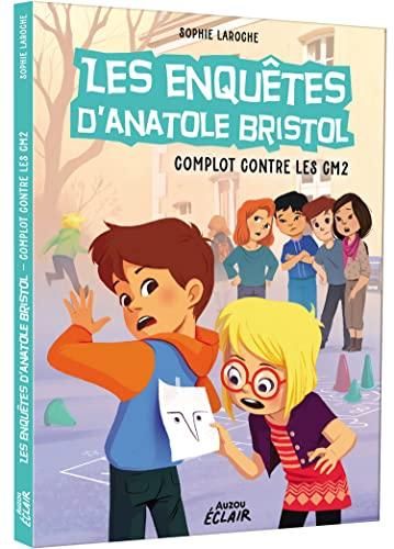 Enquêtes d'Anatole Bristol (Les) T.13 : Complot contre les CM2