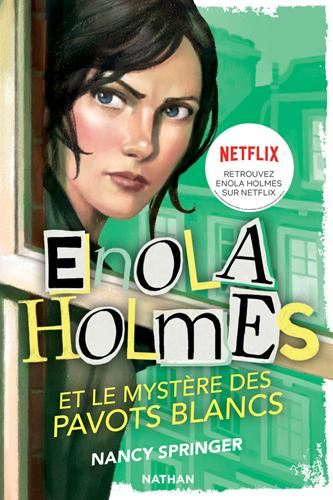 Enquêtes d'Enola Holmes (Les) T.03 : Enola Holmes et le mystère des pavots blancs