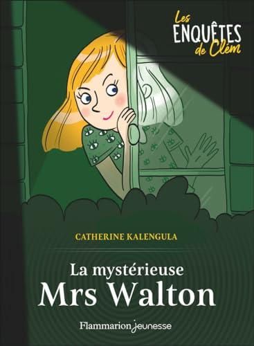 Enquêtes de Clém (Les) T.01 : La mystérieuse Mrs Walton