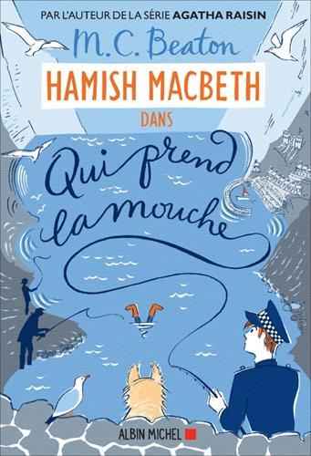 Enquêtes de Hamish McBeth (Les) T.01 : Qui prend la mouche