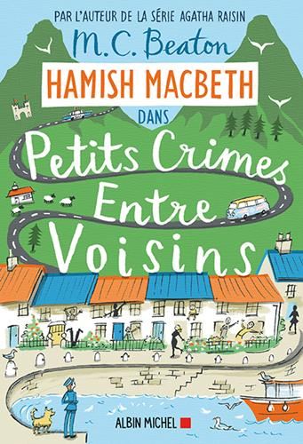 Enquêtes de Hamish McBeth (Les) T.09 : Petits crimes entre voisins