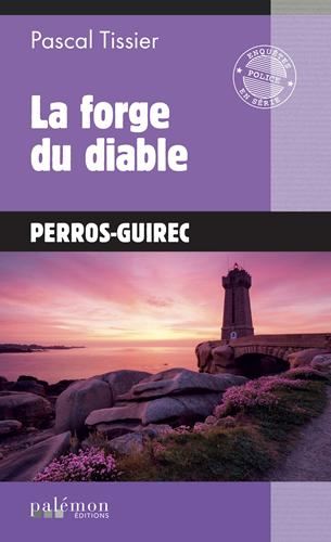 Enquêtes de Solène Melchior T.02 : La forge du diable