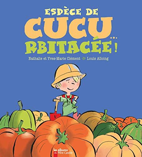 Espèce de cucurbitacée !