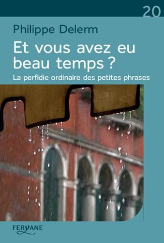 Et vous avez eu beau temps ?