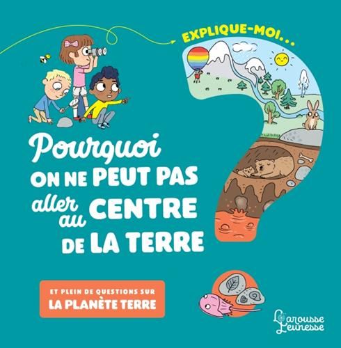 Explique-moi : Pourquoi on ne peut pas aller au centre de la Terre ?