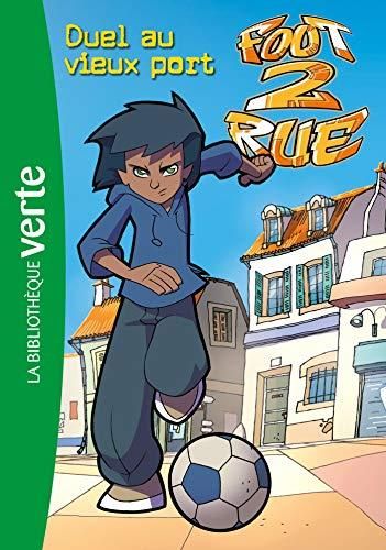 Foot 2 Rue T.01 : Duel au vieux port