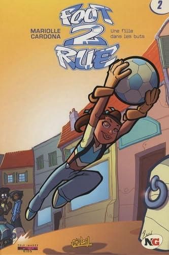 Foot 2 rue T.02 Une Fille Dans les Buts