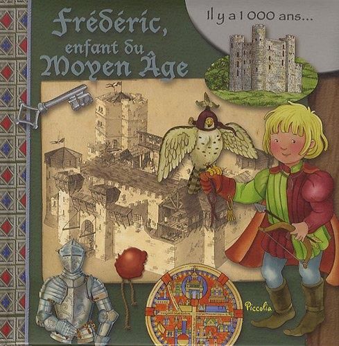 Frédéric, enfant du Moyen Age / il y a 1.000 ans..