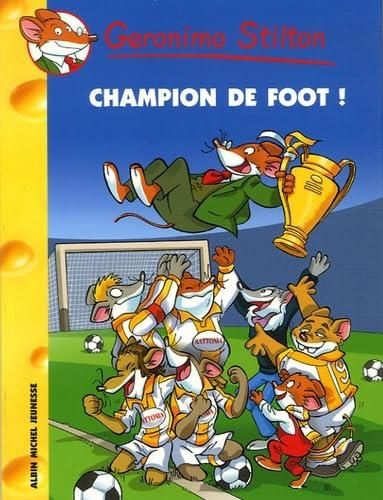 Geronimo Stilton T.28 : Champion de foot !
