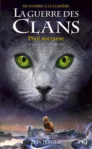 Guerre des clans, de l'ombre à la lumière (La) Cycle 6 T.04 : Péril nocture