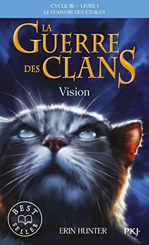 Guerre des clans, le pouvoir des étoiles (La) Cycle 3 T.01 : Vision