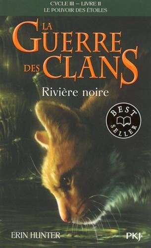 Guerre des clans, le pouvoir des étoiles (La) Cycle 3 T.02 : Rivière noire