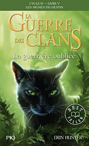 Guerre des clans. Les signes du destin (La) Cycle 4 T.05 : La guerrière oubliée