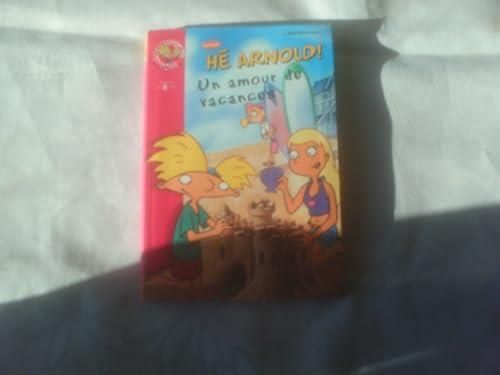 Hé Arnold ! T.05 : Un amour de vacances